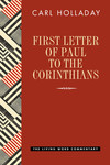 The First Letter of Paul to the Corinthians by Carl Holladay