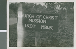 A Sign for a Church of Christ Mission, Ikot Mbuk, 1950 by Eldred Echols and Boyd Reese