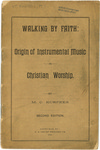 Walking by Faith: Origin of Instrumental Music in Christian Worship