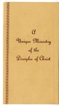 A Unique Ministry of the Disciples of Christ by C. M. Yocum