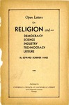 Open Letters on Religion and Democracy, Science, Industry, Technocracy, and Leisure.