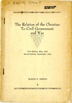 The Relation of the Christian To Civil Government and War: 2nd Edition by Glenn E. Green