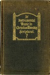 Is Instrumental Music In Christian Worship Scriptural? by M. D. Clubb and H. Leo Boles