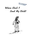 Where Shall I Send My Child? by Broadway Church of Christ