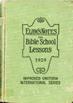 Elam's Notes on Bible School Lessons - 1929 by E. A. Elam and H. Leo Boles